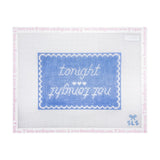 Tonight Not Tonight